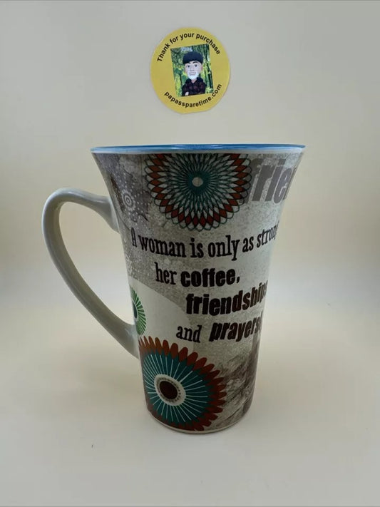 Coffee Mug by Abbey Press "A woman Is only as strong as her coffee, friendships”